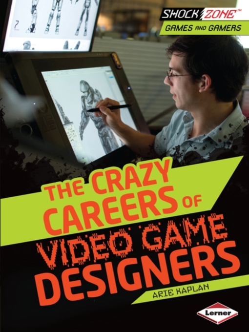 Title details for The Crazy Careers of Video Game Designers by Arie Kaplan - Available